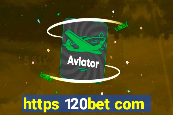 https 120bet com